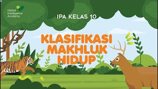 IPA Kelas 10 - Klasifikasi Makhluk Hidup | GIA Academy