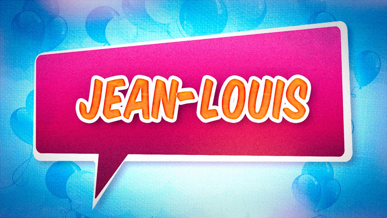 Joyeux Anniversaire Jean Louis Youtube