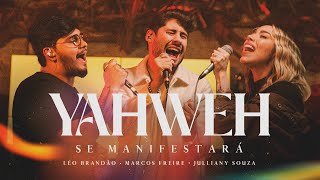 Yahweh Se Manifestará | Marcos Freire, Julliany Souza e Léo Brandão (Versão Oficial em Português) chords