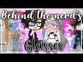 Behind the Nerd’s Glasses || GLMM || GachaLife MiniMovie ||