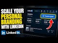 How to Scale Your Personal Branding with LinkedIn - Full Guide