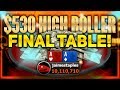 $40,000+ FOR 1ST PLACE!! $530 HIGH ROLLER FINAL TABLE!!!