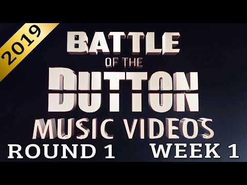 2019 BATTLE OF THE DUTTON MUSIC VIDEOS! Round 1 Week 1