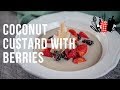 Coconut Custard With Berries  | Everyday Gourmet S9 EP35