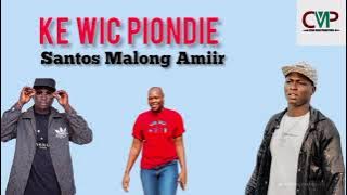 Ke Wic Piöndie by Santos Malong Amiir ~ South Sudan Music 2024