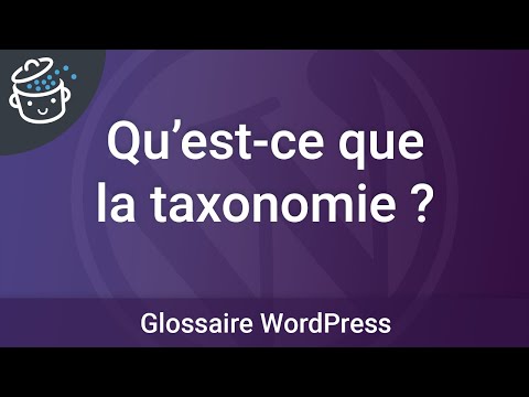 Vidéo: Qu'est-ce Que La Taxonomie