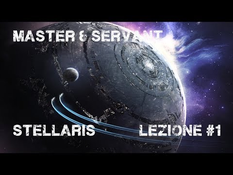 M&S Stellaris - Tutorial: primi passi - Lezione #1