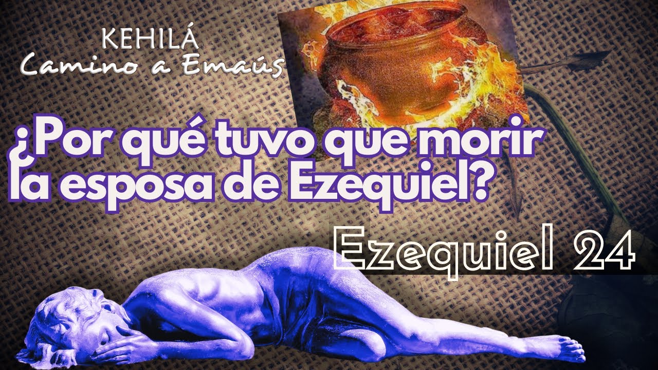 Ezequiel 24 Por Qu Tuvo Que Morir La Esposa De Ezequiel YouTube ezequiel-24-por-qu-tuvo-que-morir-la-esposa-de-ezequiel-youtube