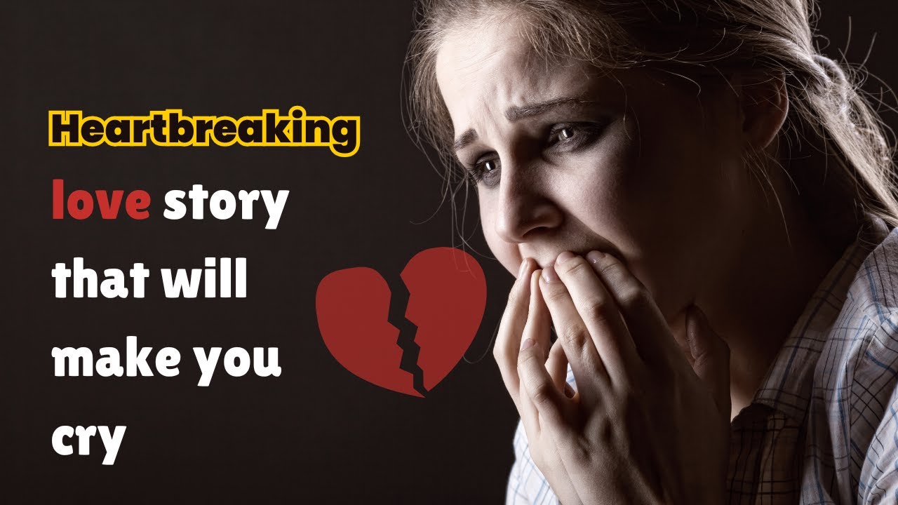 Heartbreaking love story that will make you cry Nightmare Narratives