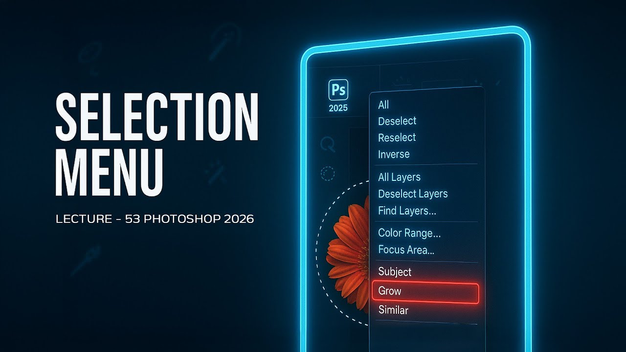 Lecture 53 How to Use Selection Menu in Photoshop 2025 and 2026 With Ai