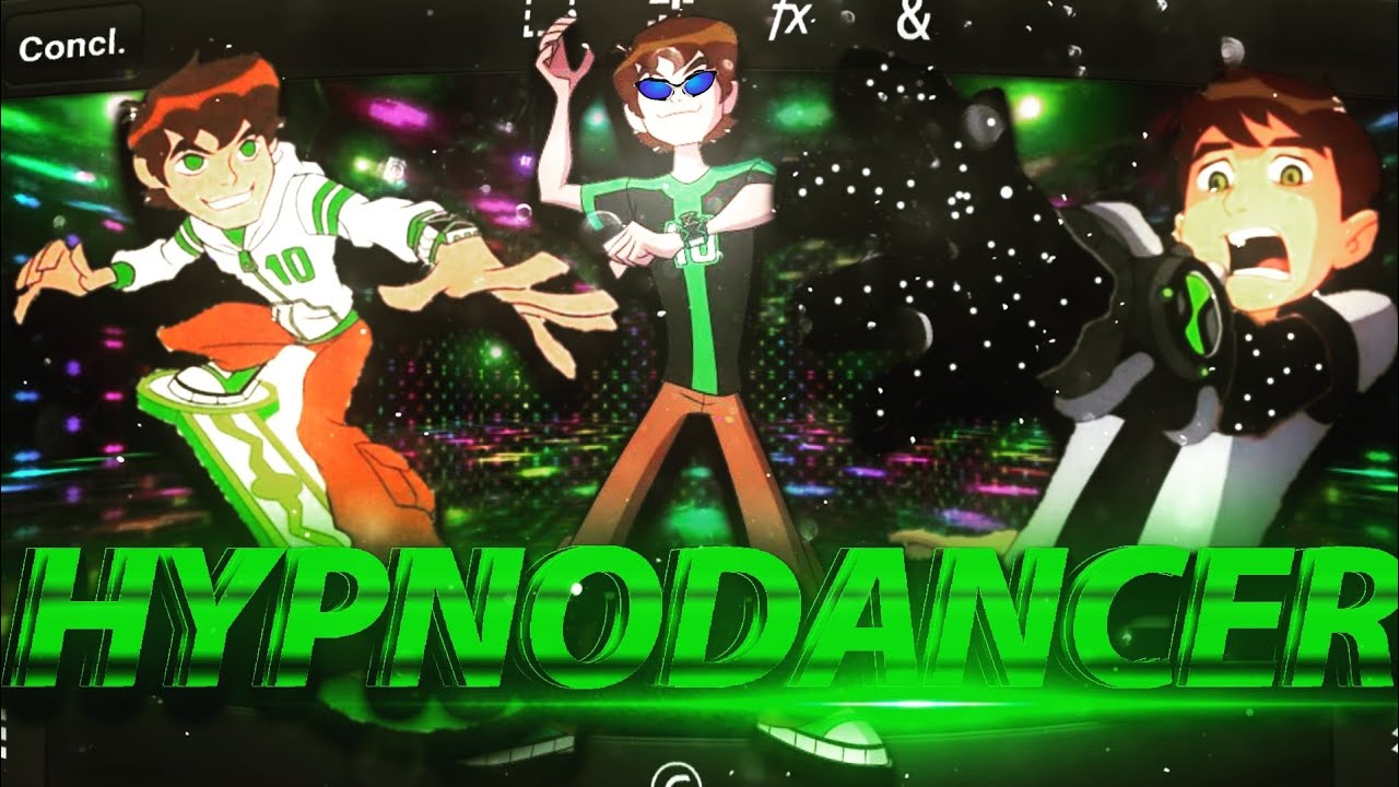 BEN 10 AMV EDIT HYPNODANCER YouTube