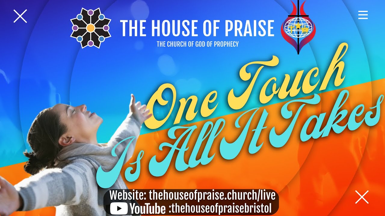 One Touch Is All It Takes - The House of Praise - YouTube