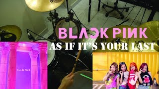 Blackpink  As If Its Your Last  Drum Cover  Bid