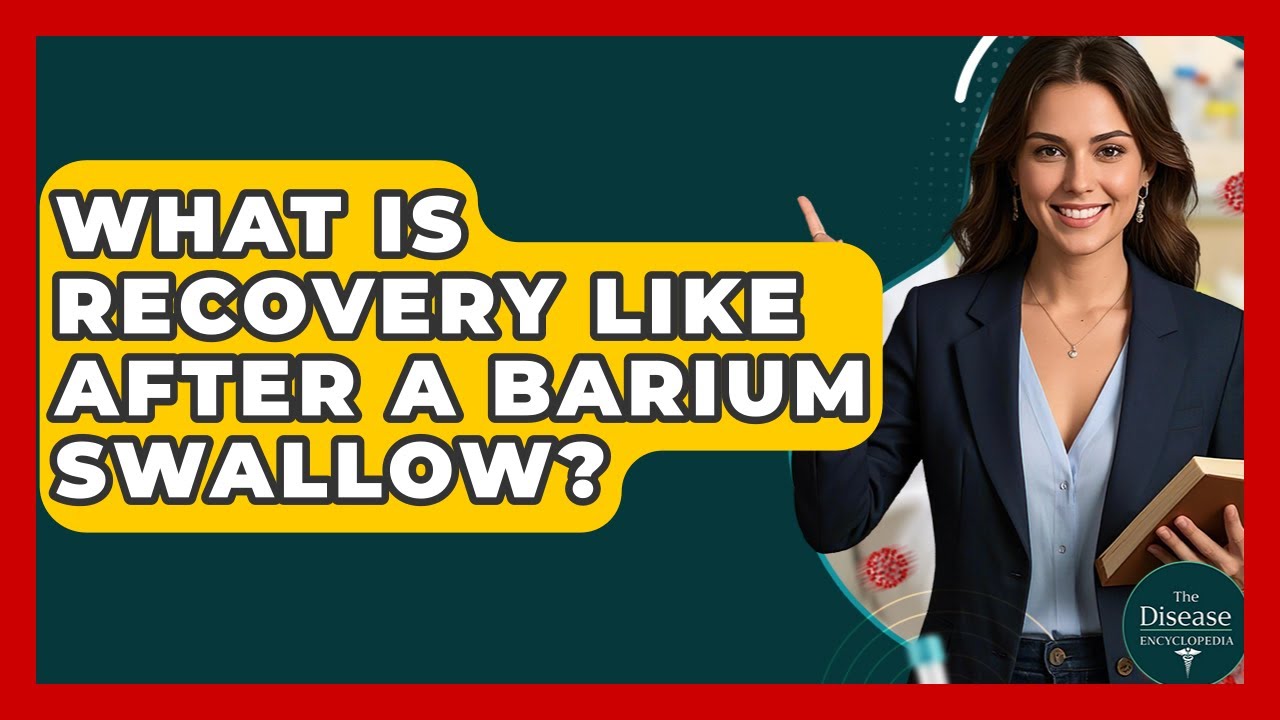 What Is Recovery Like After A Barium Swallow? - The Disease Encyclopedia