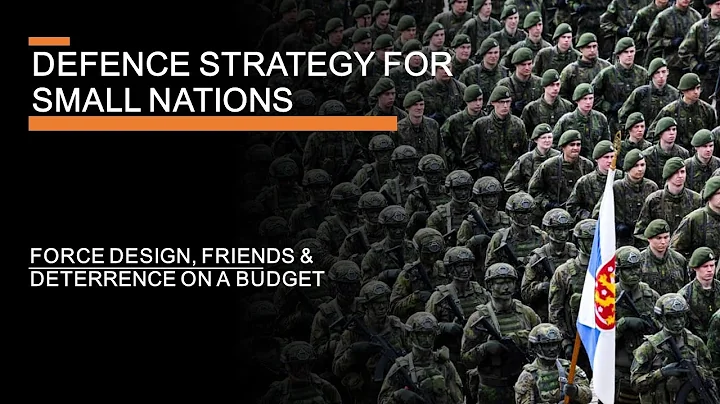 Defence strategy for small nations - force design, friends, and deterrence on a budget - DayDayNews