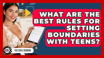 What Are The Best Rules For Setting Boundaries With Teens? - The Gen X Rewind