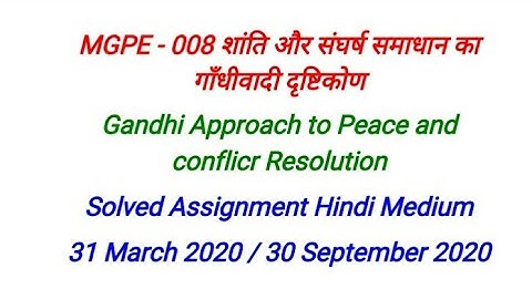 MGPE 008 Solved Assignment 2020 | MGPE 008  Gandhi Approach to Peace and Conflict Resolution | Ignou