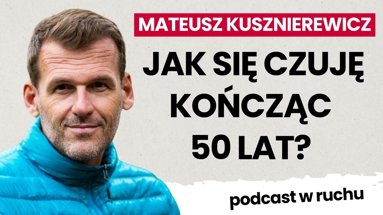 Zapraszam na urodzinowy spacer: jak się czuję kończąc 50 lat? | Mateusz Kusznierewicz
