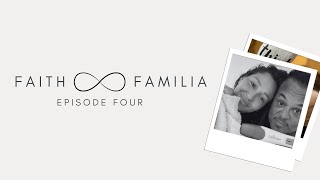 Faith and Familia: Episode Four