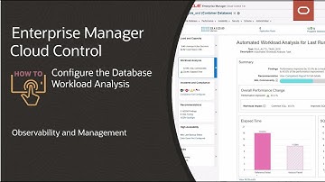 Enterprise Manager: How to configure the Database Workload Analysis