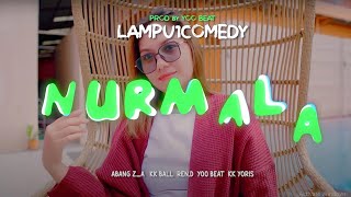 NURMALA - Lampu1Comedy ft Bringin Home ( MV)