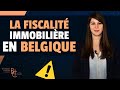 Fiscalit immobilire  comment a marche en belgique 