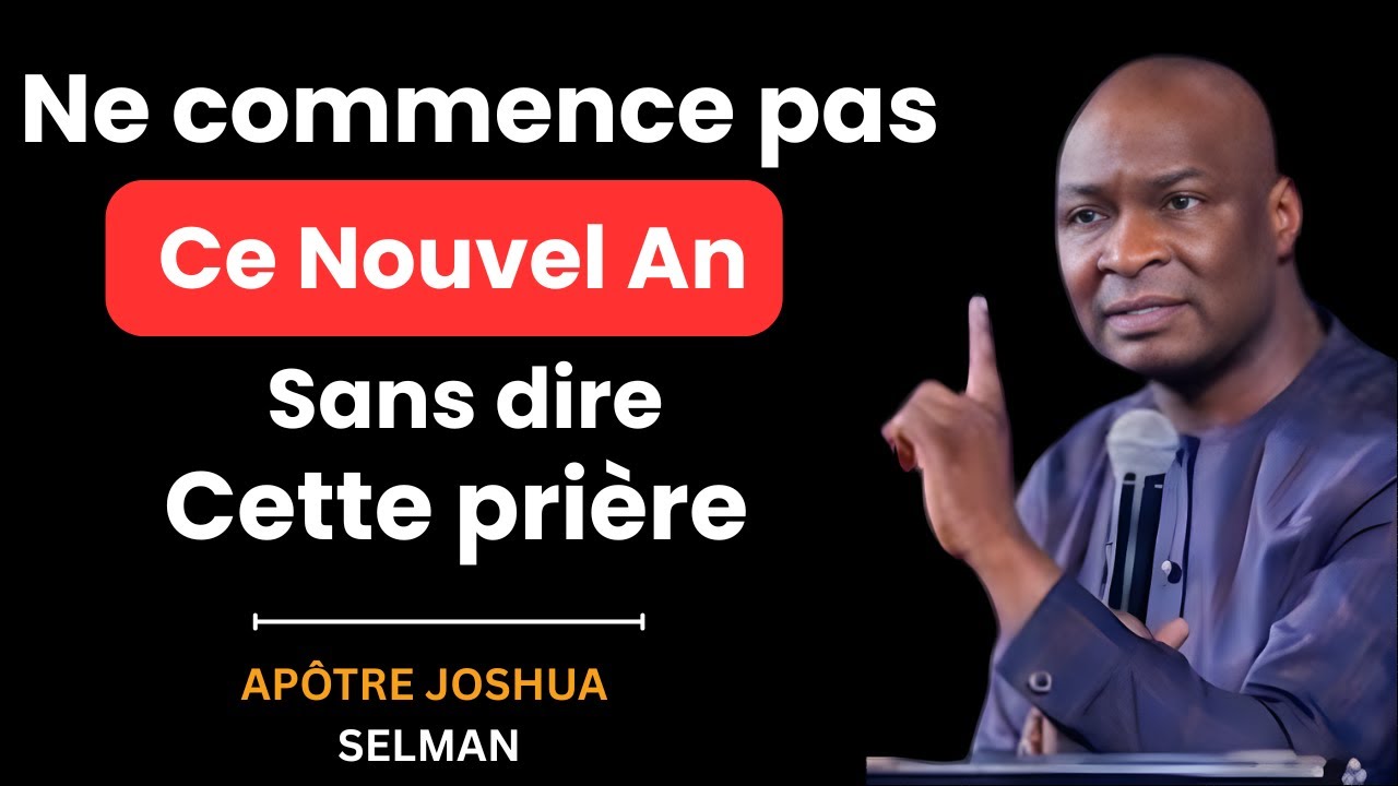 PRIÈRE DU 1ER JANVIER QUI FIXERA LE TON DE TOUTE TON ANNÉE || Apôtre Joshua Selman
