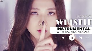 Blackpink - Whistle (Official Instrumental With Backing Vocals) |Lyrics|