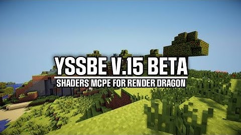 AKHIRNYA RILIS!!! SHADERS YSSBE FOR RENDER DRAGON SUPPORT HP LOW DEVICE | MCPE 1.18.30 - 1.19