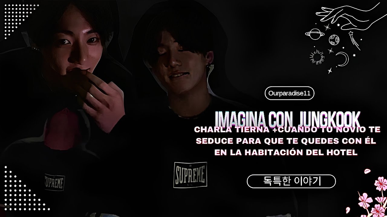 Imagina con Jungkook | Charla tierna + Tu novio te seduce para que te quedes con él en el hotel | ♡