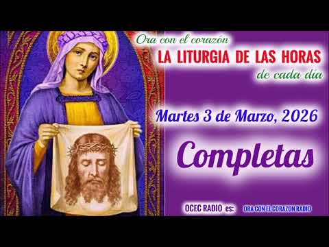 COMPLETAS - MARTES 3 DE MARZO, 2026 - SEGUNDA SEMANA DE CUARESMA