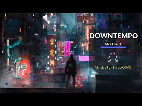 🎶 DownTempo Chillstep