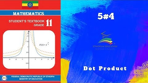 Ethiopian Grade 11 Maths 5#4 Dot Product