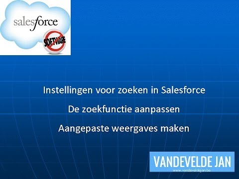 Salesforce zoekfunctie instellen en weergaves maken