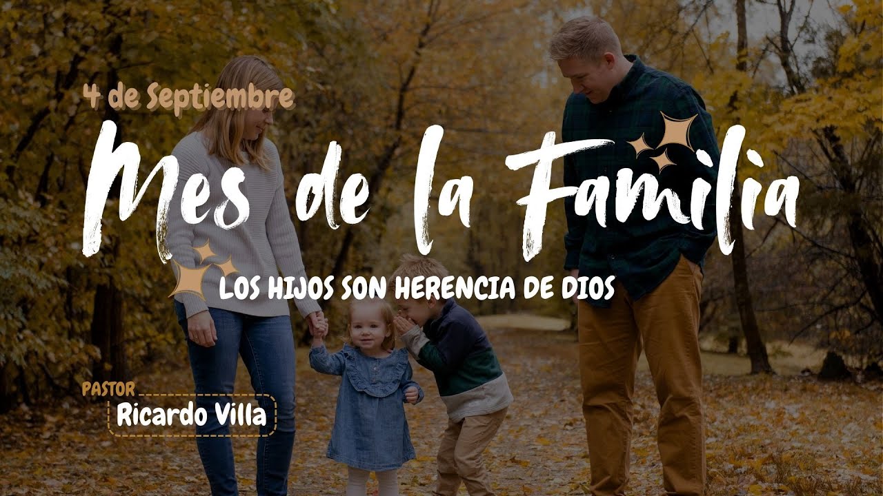 TEMA: LOS HIJOS SON HERENCIA DE DIOS - Pastor Ricardo Villa - YouTube