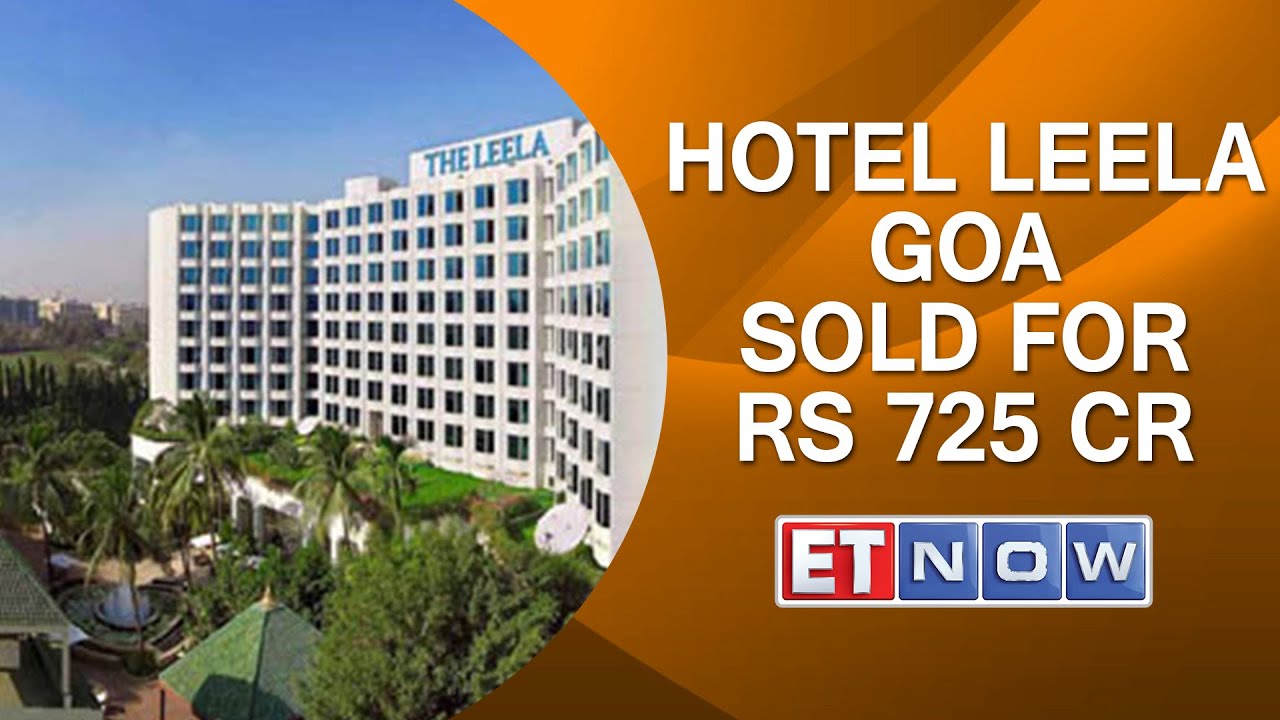 Hotel Leela Goa Sold For Rs 725 Cr You