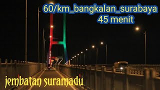 jembatan suramadu malam hari penuh pesona@annisa channel