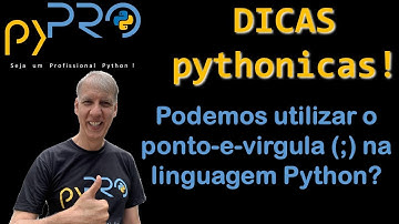 Podemos utilizar o ponto e virgula (;) na linguagem Python? Dicas Pythonicas. Projeto pyPRO.
