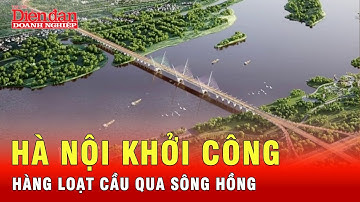 Nhiều cây cầu mới bắc qua sông Hồng sẽ khởi công năm 2025 | Tin tức 24h