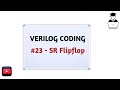 #23 SR flipflop || Verilog Coding