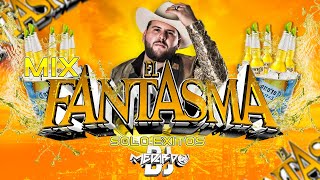 EL FANTASMA MIX | CORRIDOS Solo Exitos  | DJ MEDARDO GT |