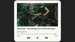 Sam Arrow - The Life Story of a Tik Tok Sensation