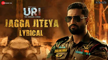 Jagga Jiteya - Lyrical | URI | Vicky Kaushal & Yami Gautam | Daler Mehndi, Dee MC & Shashwat Sachdev