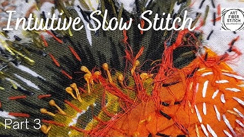 Creatively embroider a fabric collage slow stitch project with intuitive stitch @artfiberstitch