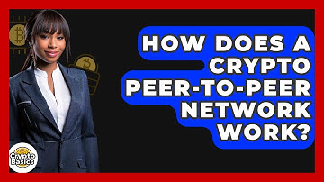 How Does A Crypto Peer-to-peer Network Work? - CryptoBasics360.com
