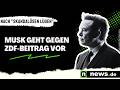 Elon Musk: Nach "skandalösen Lügen" - Musk geht gegen ZDF-Beitrag vor