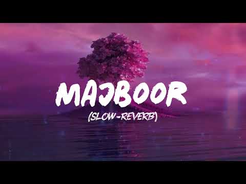 Majboor (Aap Ka Hi Kehna Banta) - Slowed + Reverb | Sheheryar Rehan | Zoha Waseem | Lofi Mix