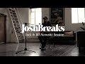 Josh breaks  jack and jill acoustic
