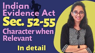 Indian Evidence Act | Character When Relevant - Sec 52 to 55 | Xpert Law School