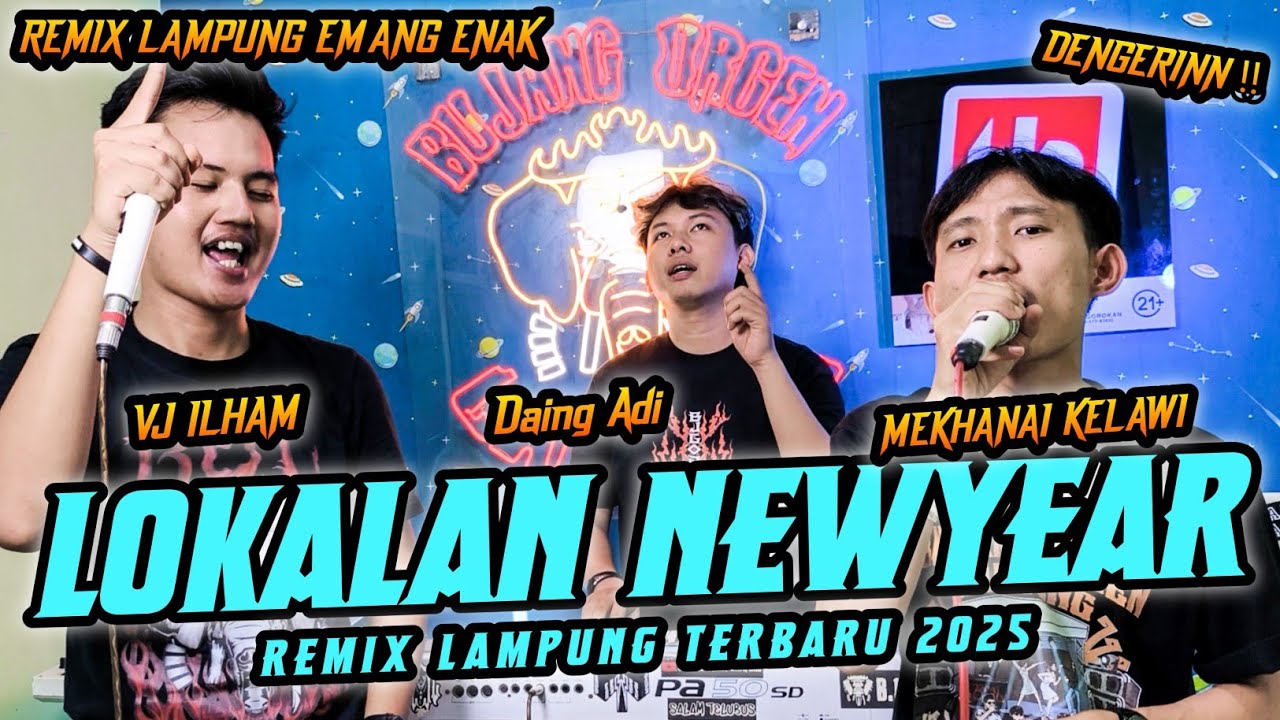 LOKALAN NEW YEAR MEKHANAI KELAWI & VJ ILHAM X DAING ADI BIKIN GELENG || BUJANG ORGEN 2025